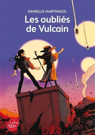 Les Oubliés De Vulcain Résumé Chapitre 1 Les oubliés de Vulcain